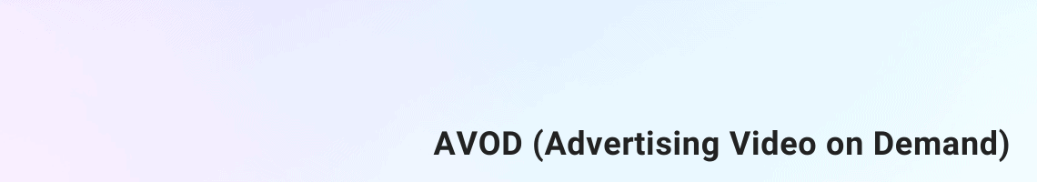 AVOD (Advertising Video on Demand)