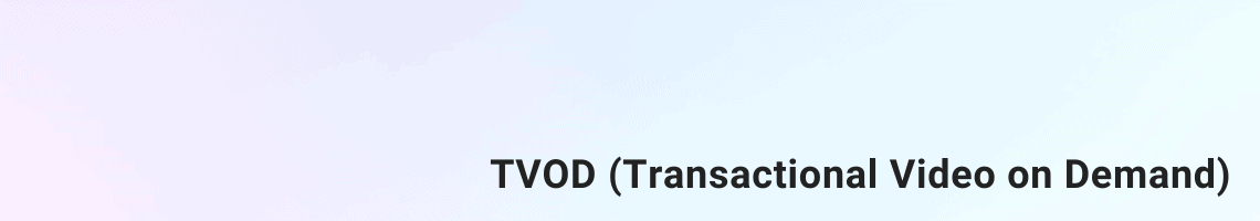 TVOD (Transactional Video on Demand)
